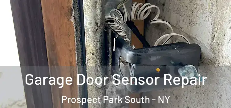 Garage Door Sensor Repair Prospect Park South - NY
