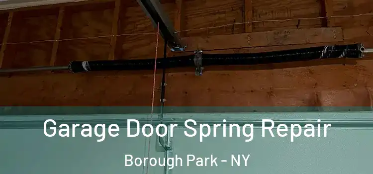  Garage Door Spring Repair Borough Park - NY