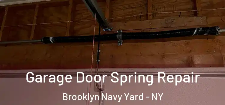  Garage Door Spring Repair Brooklyn Navy Yard - NY