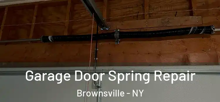  Garage Door Spring Repair Brownsville - NY