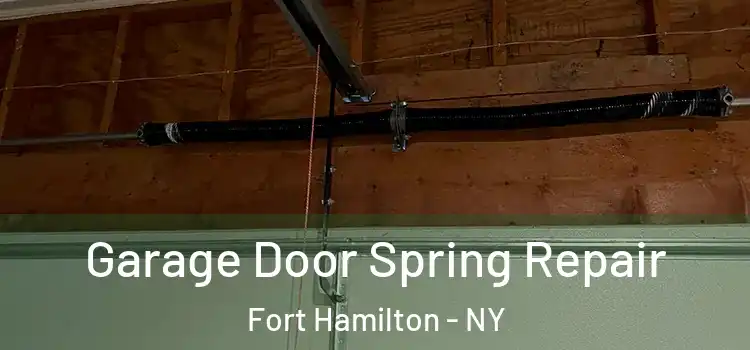  Garage Door Spring Repair Fort Hamilton - NY