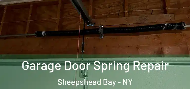  Garage Door Spring Repair Sheepshead Bay - NY