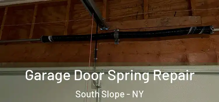 Garage Door Spring Repair South Slope - NY