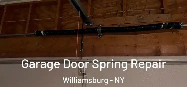  Garage Door Spring Repair Williamsburg - NY