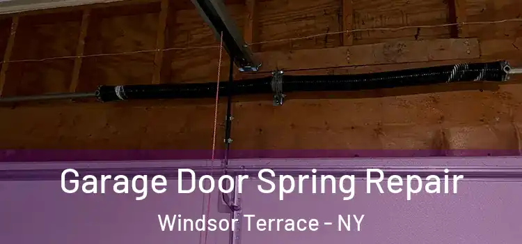  Garage Door Spring Repair Windsor Terrace - NY