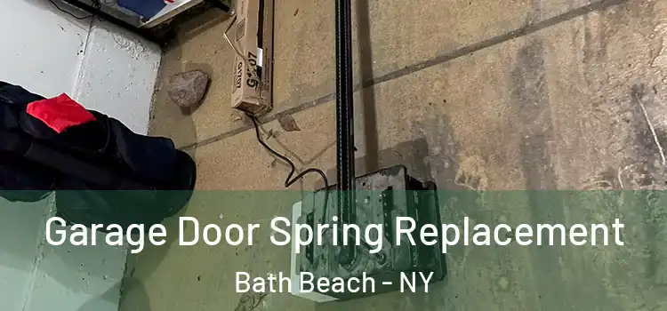  Garage Door Spring Replacement Bath Beach - NY