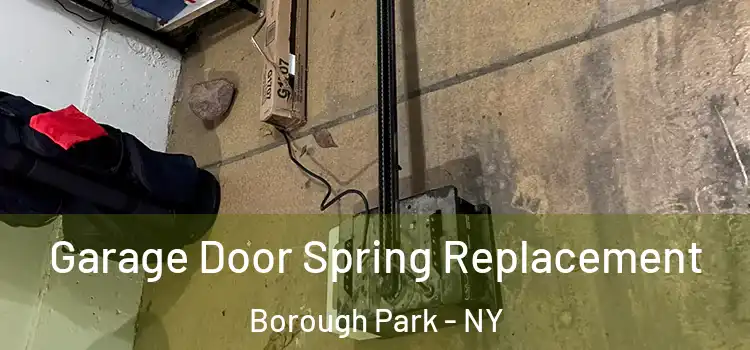  Garage Door Spring Replacement Borough Park - NY