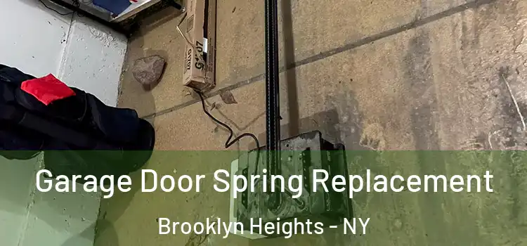  Garage Door Spring Replacement Brooklyn Heights - NY