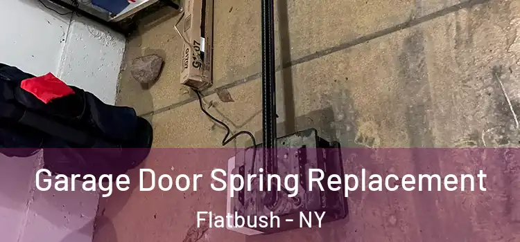  Garage Door Spring Replacement Flatbush - NY
