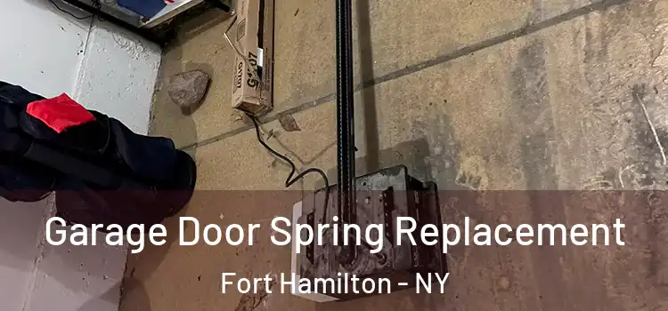  Garage Door Spring Replacement Fort Hamilton - NY