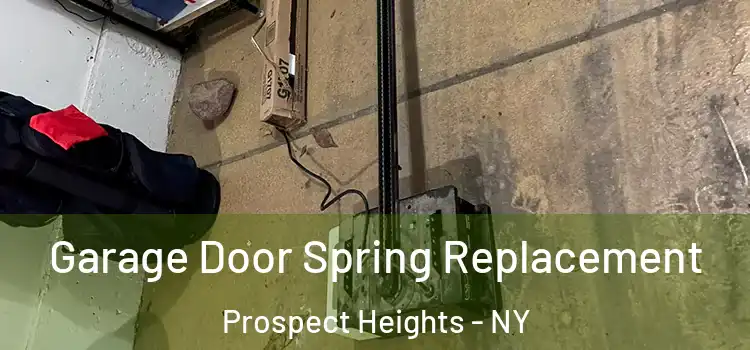  Garage Door Spring Replacement Prospect Heights - NY
