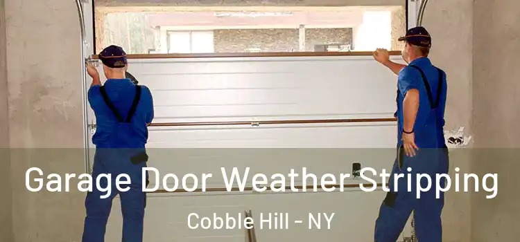  Garage Door Weather Stripping Cobble Hill - NY