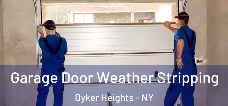  Garage Door Weather Stripping Dyker Heights - NY