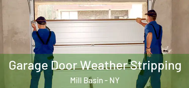  Garage Door Weather Stripping Mill Basin - NY