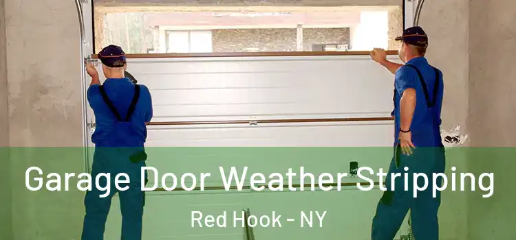  Garage Door Weather Stripping Red Hook - NY