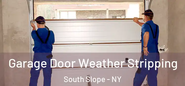  Garage Door Weather Stripping South Slope - NY