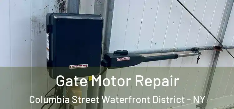 Gate Motor Repair Columbia Street Waterfront District - NY