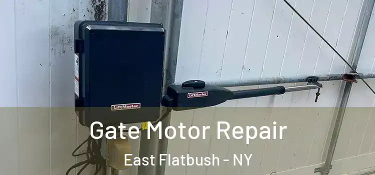 Gate Motor Repair East Flatbush - NY