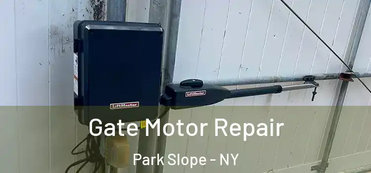 Gate Motor Repair Park Slope - NY