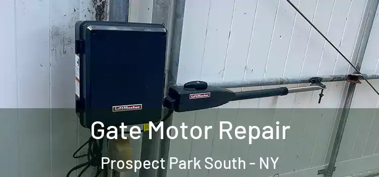 Gate Motor Repair Prospect Park South - NY