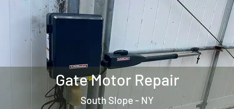 Gate Motor Repair South Slope - NY