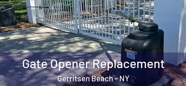 Gate Opener Replacement Gerritsen Beach - NY