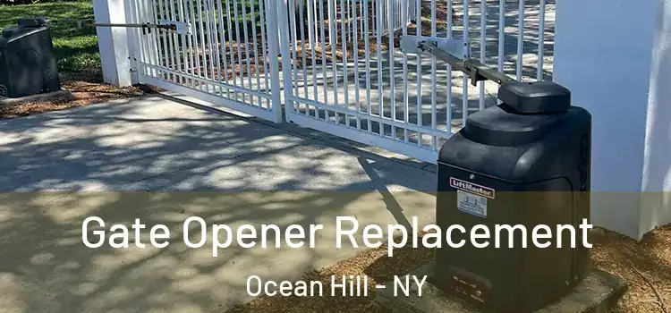 Gate Opener Replacement Ocean Hill - NY