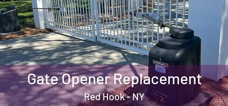 Gate Opener Replacement Red Hook - NY