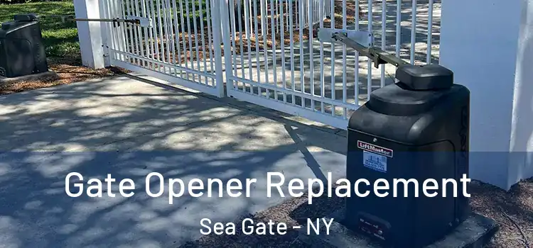 Gate Opener Replacement Sea Gate - NY