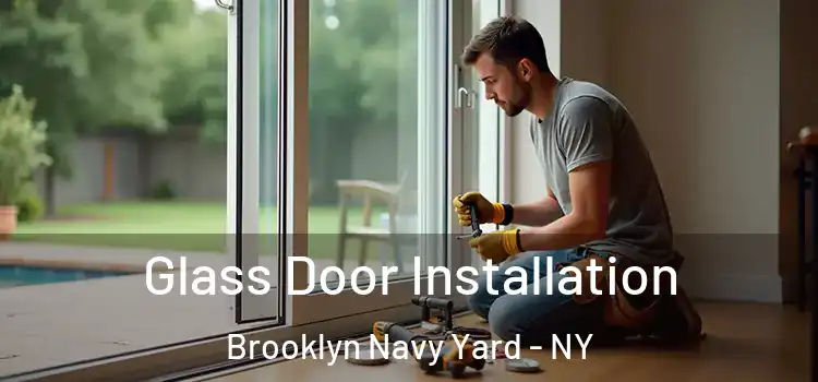  Glass Door Installation Brooklyn Navy Yard - NY