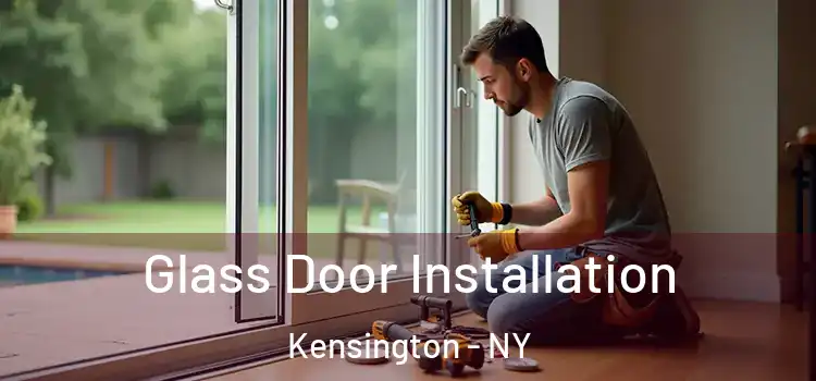 Glass Door Installation Kensington - NY