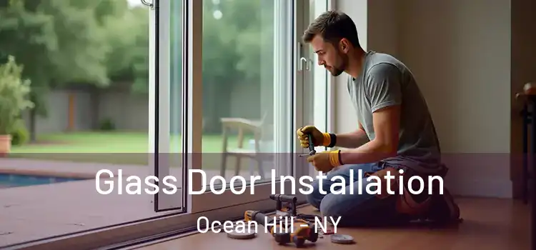  Glass Door Installation Ocean Hill - NY