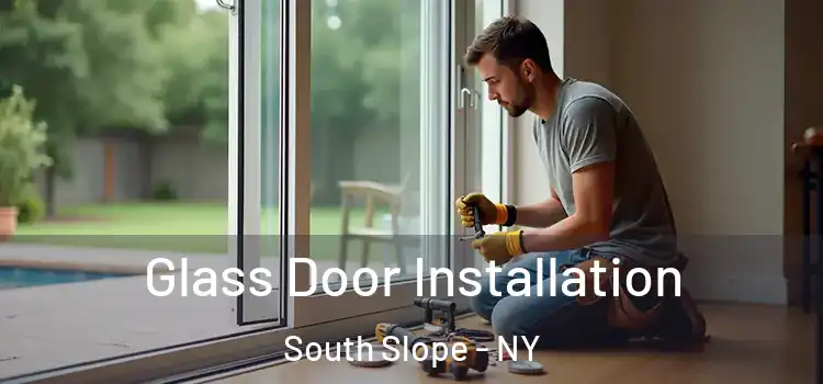 Glass Door Installation South Slope - NY