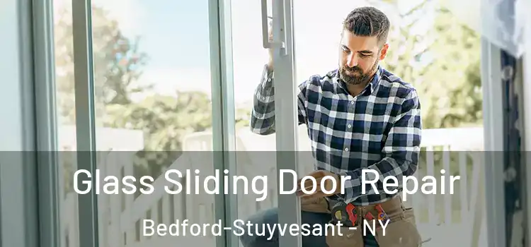 Glass Sliding Door Repair Bedford-Stuyvesant - NY