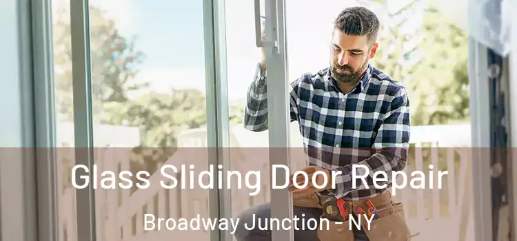 Glass Sliding Door Repair Broadway Junction - NY