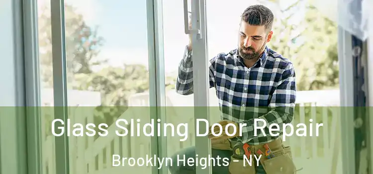 Glass Sliding Door Repair Brooklyn Heights - NY