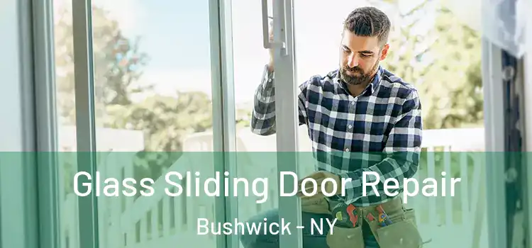 Glass Sliding Door Repair Bushwick - NY