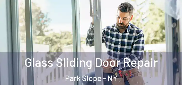  Glass Sliding Door Repair Park Slope - NY