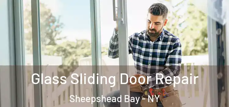 Glass Sliding Door Repair Sheepshead Bay - NY