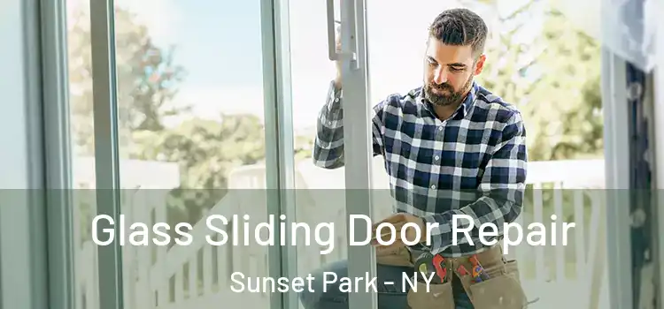 Glass Sliding Door Repair Sunset Park - NY