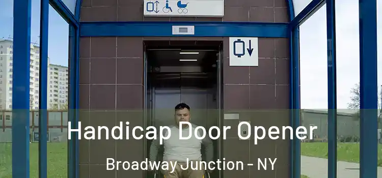  Handicap Door Opener Broadway Junction - NY