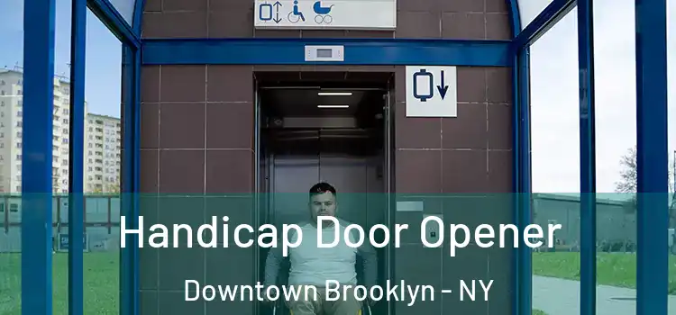 Handicap Door Opener Downtown Brooklyn - NY