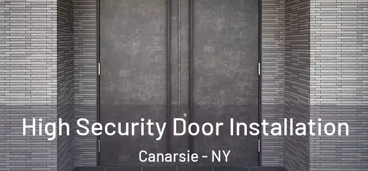 High Security Door Installation Canarsie - NY