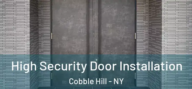 High Security Door Installation Cobble Hill - NY