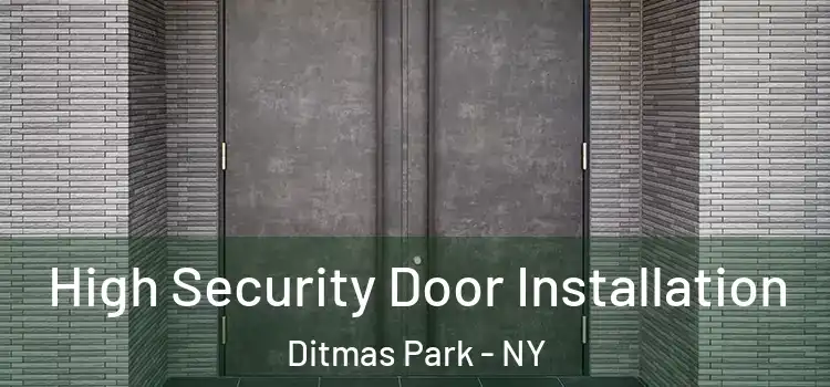 High Security Door Installation Ditmas Park - NY