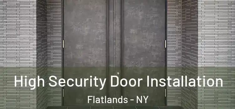 High Security Door Installation Flatlands - NY