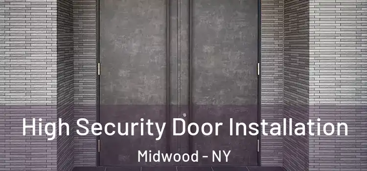 High Security Door Installation Midwood - NY