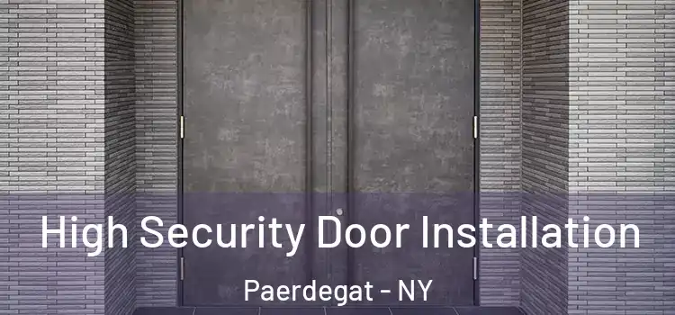 High Security Door Installation Paerdegat - NY