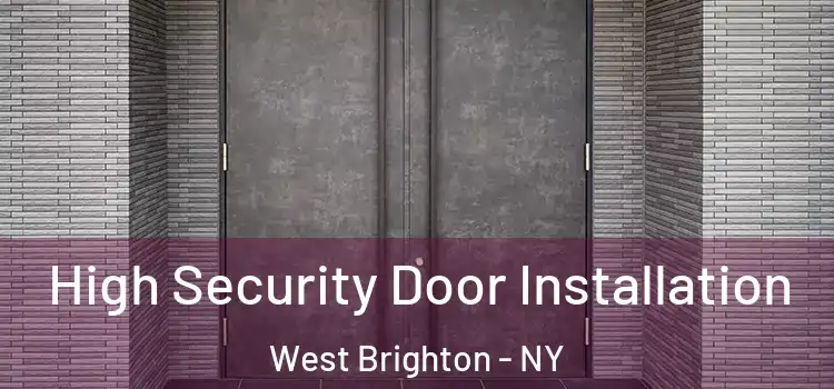 High Security Door Installation West Brighton - NY