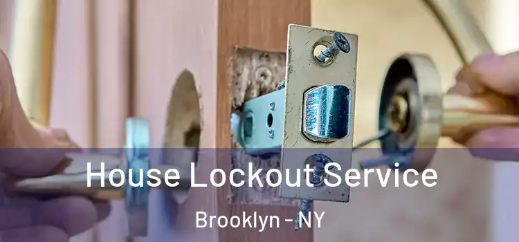  House Lockout Service Brooklyn - NY